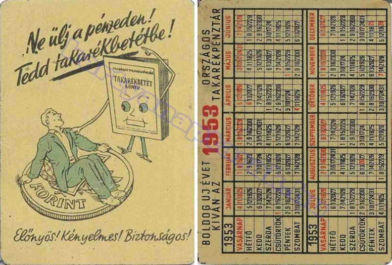 NE ÜLJ A PÉNZEDEN! TEDD TAKARÉKBETÉTBE! ELŐNYÖS! KÉNYELMES! BIZTONSÁGOS BUÉK AZ ORSZÁGOS TAKARÉKPÉNZTÁR 1953_0002.jpg