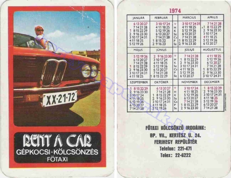 XX 21-72 RENT A CAR GÉPKOCSI-KÖLCSÖNZÉS FŐTAXI KÖLCSÖNZŐ IRODÁINK: BP. VII., KERTÉSZ U. 24. FERIHEGY REPÜLŐTÉR TELEFON 221-471 TELEX: 22-6222 1974_0174.jpg