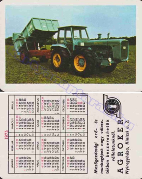 MEZŐGAZDASÁGI ERŐ- ÉS MUNKAGÉPEK NAGY VÁLASZTÉKBAN BESZEREZHETŐK VÁLLALATUNKNÁL. AGROKER NYÍREGYHÁZA, KINIZSI U. 2. 1975_0413.jpg