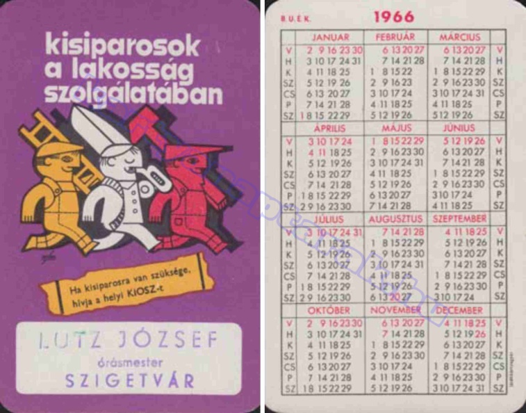 KISIPAROSOK A LAKOSSÁG SZOLGÁLATÁBAN HA KISIPAROSRA VAN SZÜKSÉGE, HÍVJA A HELYI KISOSZ-T, A KÉRT KISIPAROST ÖNHÖZ KÜLDJÜK BUÉK 1966_0094.jpg