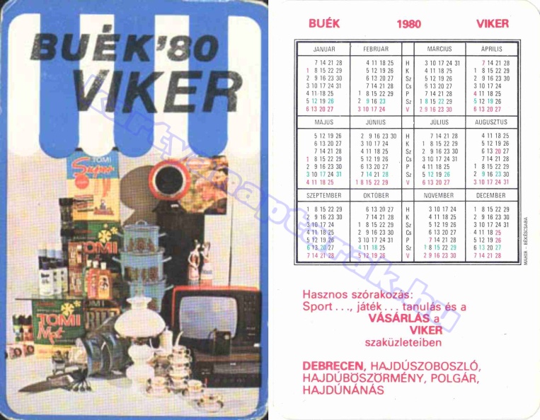 BUÉK 80 VIKER HASZNOS SZÓRAKOZÁS: SPORT..., JÁTÉK... TANULÁS ÉS A VÁSÁRLÁS A VIKER SZAKÜZLETEIBEN DEBRECEN, HAJDÚSZOBOSZLÓ, HAJDÚBÖSZÖRMÉNY, POLGÁR, HAJDÚNÁNÁS 1980_0326.jpg